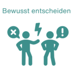 Bewusst entscheiden statt vorschnell reagieren